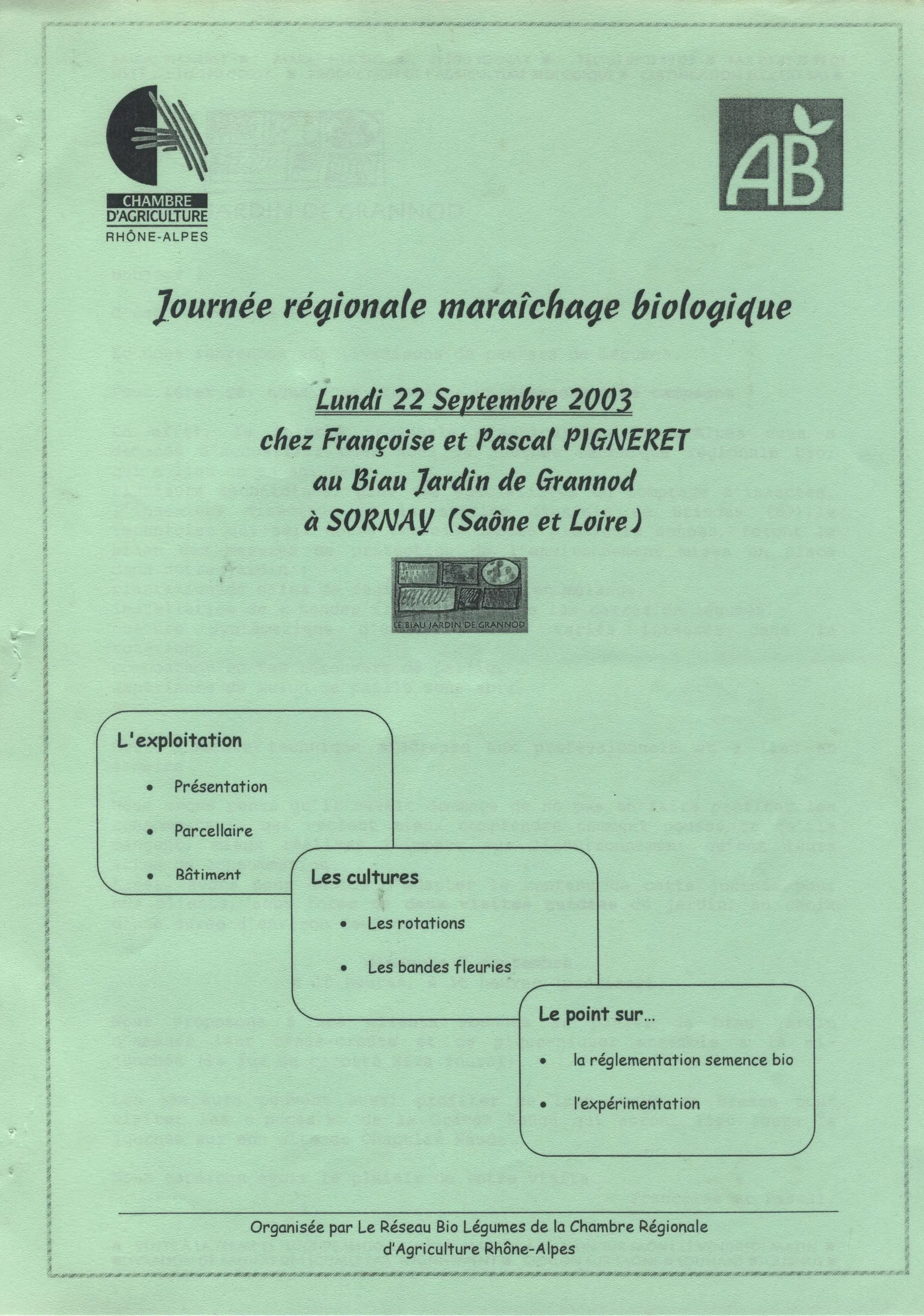 Journée professionnelle pour maraîchers et techniciens agricoles organisée par la chambre régionale d'agriculture Rhône-Alpes Journée professionnelle pour maraîchers et techniciens agricoles organisée par la chambre régionale d'agriculture Rhône-Alpes